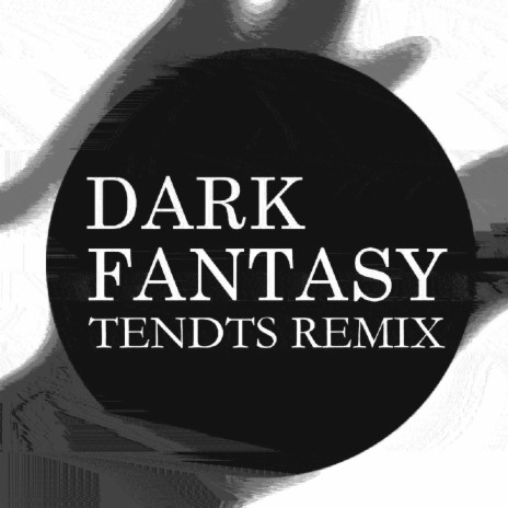 Dark Fantasy (Tendts Remix) | Boomplay Music