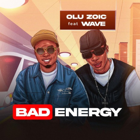 Bad Energy ft. Wave | Boomplay Music