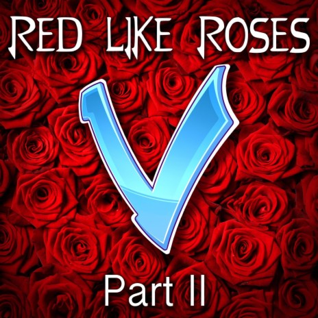 Red Like Roses, Pt. 2 | Boomplay Music