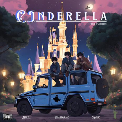 Cinderella (2AM) ft. Pharaoh the 47 & Saintj | Boomplay Music