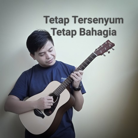 Tetap Tersenyum Tetap Bahagia | Boomplay Music