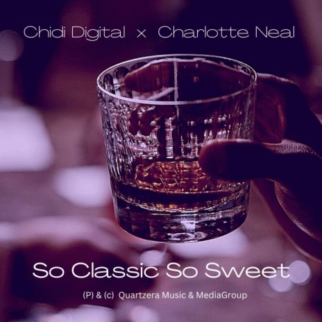 So Classic So Sweet ft. Charlotte Neal | Boomplay Music