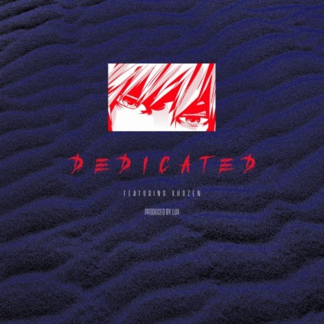 DEDICATED ft. XHOZEN | Boomplay Music