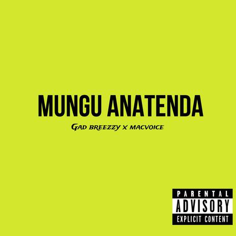 Mungu Anatenda ft. Macvoice | Boomplay Music