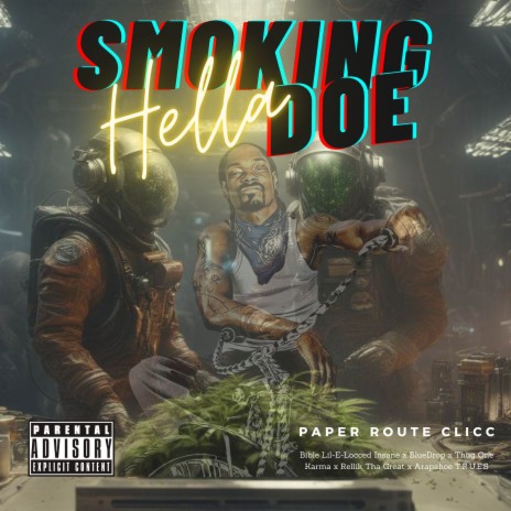 Smoking Hella Doe ft. Paper Route Clicc, Bluedrop, Thug One, Karma & Rellik Tha Great | Boomplay Music