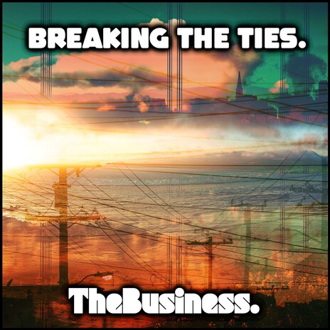 Breaking The Ties. | Boomplay Music