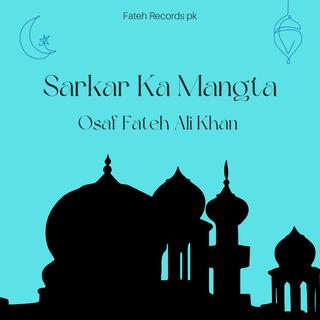 Sarkar Ka Mangta (Osaf Fateh Ali Khan)