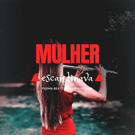 Mulher Scandinava ft. Sara Ivarsson | Boomplay Music