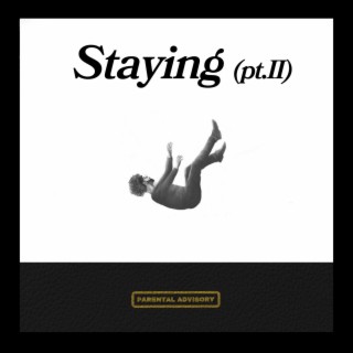Staying (Pt. II) lyrics | Boomplay Music