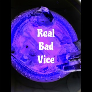 Real Bad Vice