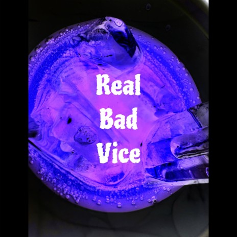 Real Bad Vice | Boomplay Music