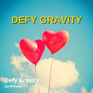 Defy Gravity