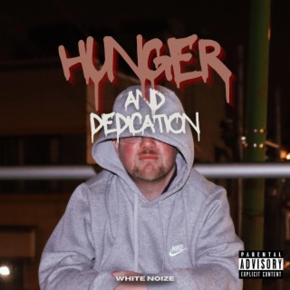 Hunger and Dedication
