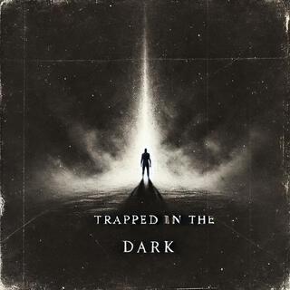 Trapped in the dark