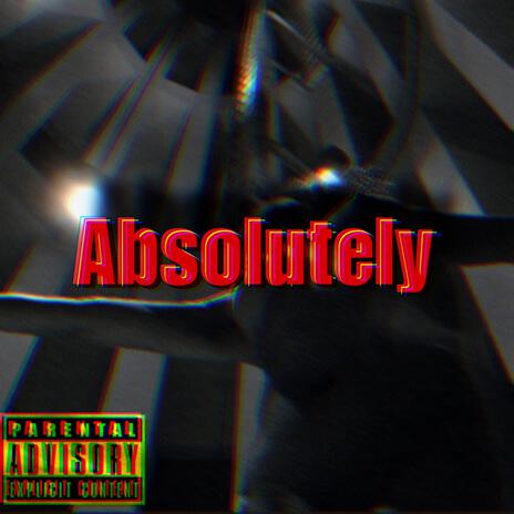 Absolutely | Boomplay Music