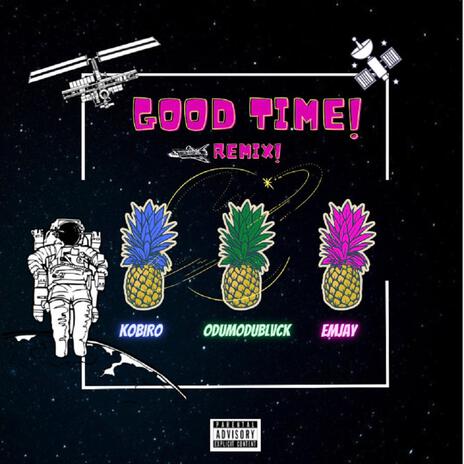 Good Time (Remix) ft. Odumodublvck & Emjay | Boomplay Music