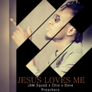 Jesus Loves Me (feat. Dove Preachers & Chio)