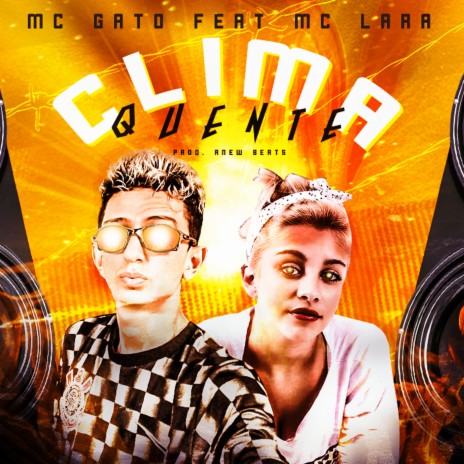 Clima Quente ft. Mc Lara | Boomplay Music