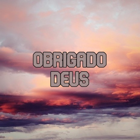 Obrigado Deus | Boomplay Music