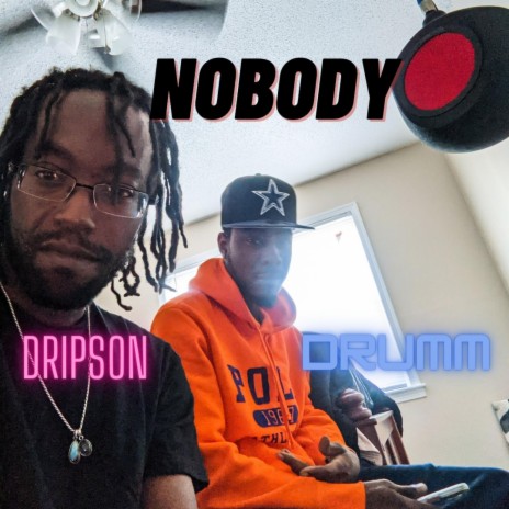 Nobody ft. Drumm | Boomplay Music