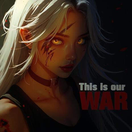 This is our WAR | Boomplay Music