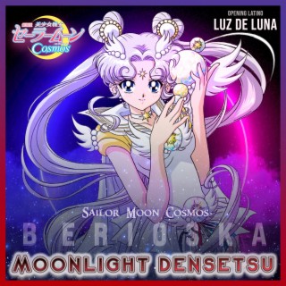 Moonlight Densetsu / Luz de Luna (Sailor Moon Cosmos) Opening Latino