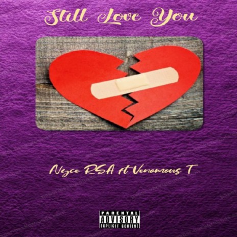 Still Love You ft. Venomous T | Boomplay Music