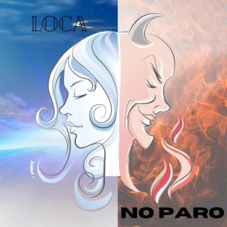 Loca & No paro