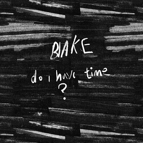 Do I Have Time? | Boomplay Music