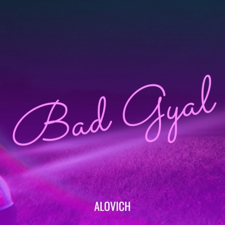 Bad Gyal | Boomplay Music