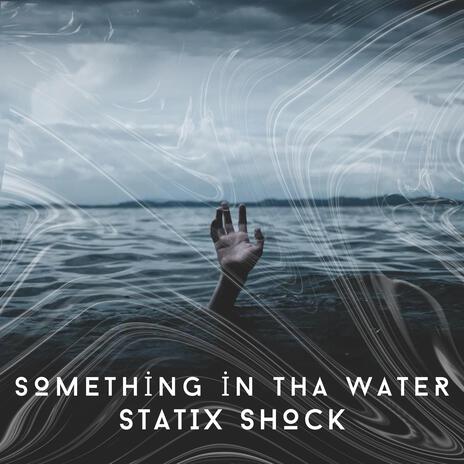 Something In Tha Water | Boomplay Music