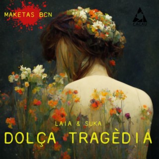 Dolça tragèdia ft. Laia lyrics | Boomplay Music