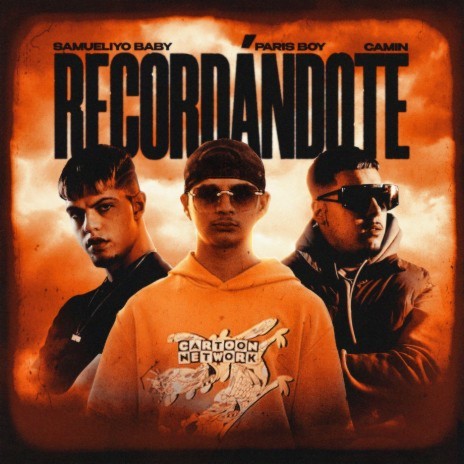 Recordándote (feat. Camin & Paris Boy) | Boomplay Music