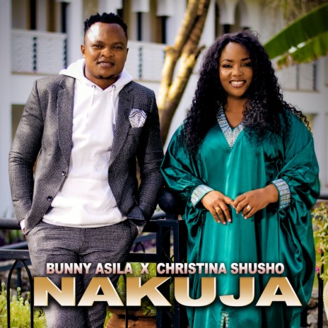 Nakuja ft. Christina Shusho | Boomplay Music