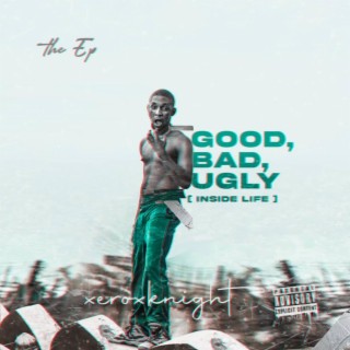 Good, Bad, Ugly (Inside Life)