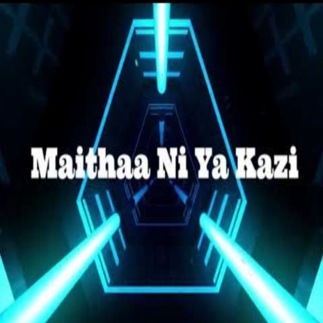 Maithaa niya kazi | Boomplay Music