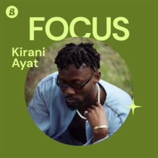 Focus: Kirani Ayat