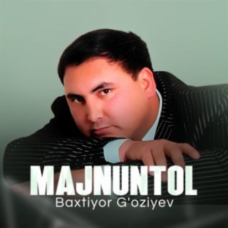 Download Baxtiyor G'Oziyev Album Songs: Majnuntol | Boomplay Music