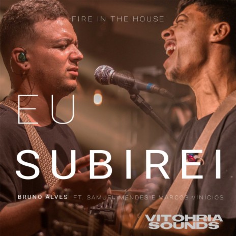 Eu Subirei (Ao Vivo) ft. Bruno Alves, marcos vinicius & Samuel Mendes