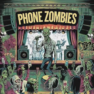 Phone Zombies (Single Edit)