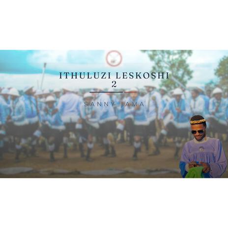 ITHULUZI LESKOSHI 2 | Boomplay Music