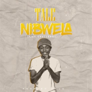 Nibwela (Fjay Challenge) lyrics | Boomplay Music