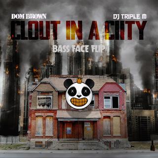 Clout In A City (Triple M Bass Face Flip) ft. DJ Triple M lyrics | Boomplay Music