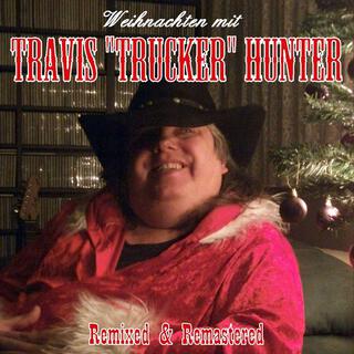 Weihnachten mit Travis Trucker Hunter (Remixed & Remastered)