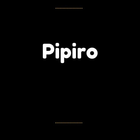 pipiro | Boomplay Music