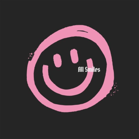 All Smiles | Boomplay Music