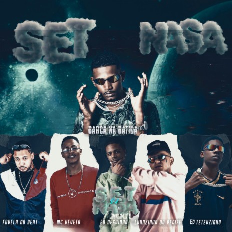 Set da Nasa (feat. Favela no Beat, Mc Veveto, Luanzinho do Recife, Eo Neguinho & EO Teteuzinho) | Boomplay Music