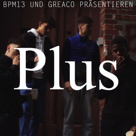 Plus ft. BPM13