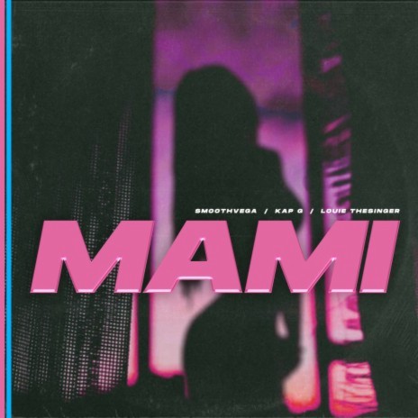 Mami ft. Kap G & Louie Thesinger | Boomplay Music