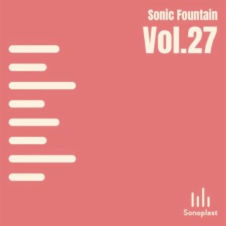 Sonic Fountain, Vol. 27